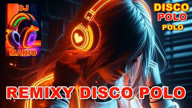 REMIXY DISCO POLO 🌞MAJ CZERWIEC 2024 🌞 NOWŚCI OD KANAŁU DISCO POLO SETY 🌞 SUPER MEGA  REMIXY 2024