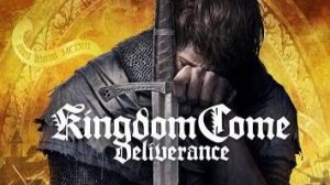 Kingdom Come: Deliverance начало пути