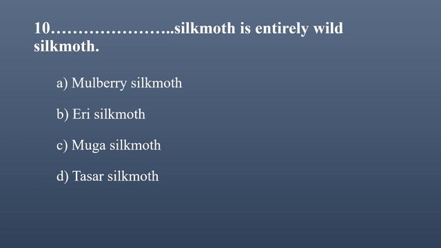 MCQ on Sericulture/Silkmoth/Silk