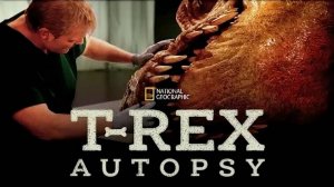 Проект: Динозавр / T. Rex: Autopsy