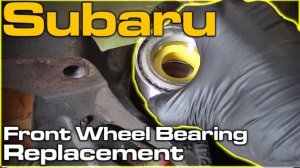 Замена подшипника переднего колеса Subaru