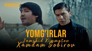 Xamdam Sobirov & Jamshid Ximmatov - Yomg'irlar | Хамдам Собиров - Жамшид Химматов - Емгирлар