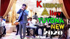 Курбон Алиев - Туёна Нав 2020 / Kurbon Aliev - Tuyona New 2020