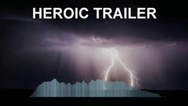 Heroic Trailer Epic Music