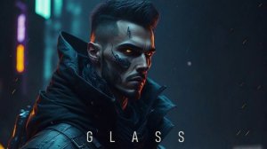 Дарк Техно / Индастриал / Киберпанк /  Dark Techno / Industrial / Cyberpunk / Darksynth 'GLASS'