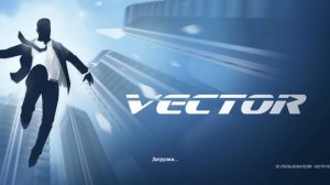 проходим в новом режиме vector уровни от беглеца, 1-1и1-2