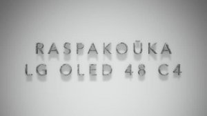 LG OLED 48 C4 raspakoūka