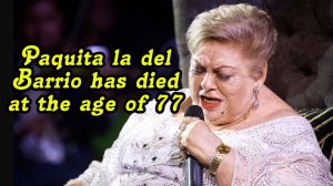 Famed Mexican singer-songwriter Paquita la del Barrio has died at the age of 77 | R ImpactX