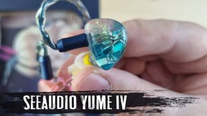 Обзор наушников SeeAudio Yume IV: плотность, эмоции и драйв