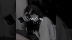 Speed song|• Я сошла с ума -Part 3