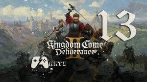 Kingdom Come: Deliverance II ● Часть 13 ● Большой знак