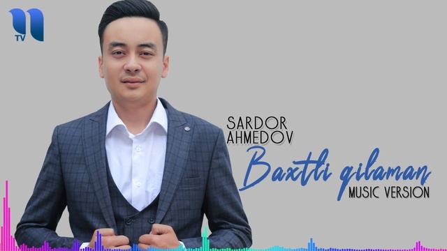 Sardor Ahmedov - Baxtli qilaman | Сардор Ахмедов - Бахтли киламан (music version) смотреть онлайн