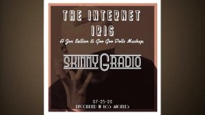 The Internet / Iris (Mashup) by Skinny G Radio