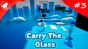 ★ Carry The Glass ★ - [3] - Вершина [Концовка!]