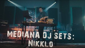 Mediana DJ sets: Nikklo