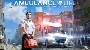 Играем в симулятор скорой помощи -  Ambulance Life A Paramedic Simulator