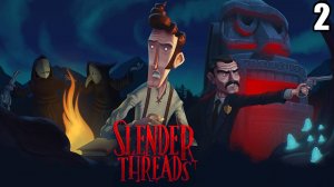 2 Slender Threads \ Тонкие нити ( point'n'click квест)