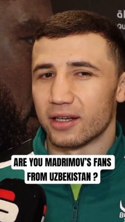 Are you Madrimov’s fans from ?