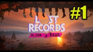 Lost Records Bloom Rage прохождение на русском #1