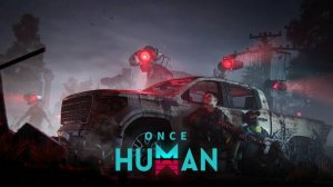 Once Human ★ Продолжим ★ Пробую без мата