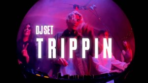 DJ SET - TRIPPIN | MAVERY