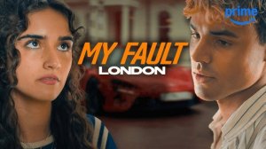 Моя вина: Лондон (2025) / My Fault: London