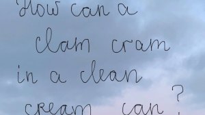 How can a clam cram in a clean cream can? | tongue-twister