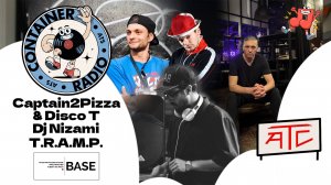 CONTAINER RADIO Live Stream - Captain2Pizza & Disco T, Dj Nizami, T.R.A.M.P.