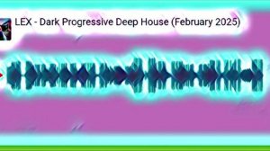 LEX - Dark Progressive Deep House (February 2025)