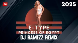 E-Type - Princess Of Egypt  (Dj Ramezz Remix)💥🔥🔊 (4K)