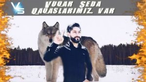 Vuqar Seda - Qaqaslarimiz var