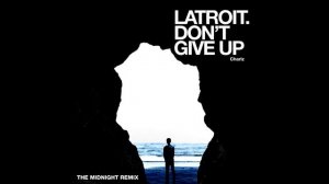 Latroit feat. Charlz – Don't Give Up (The Midnight Remix)