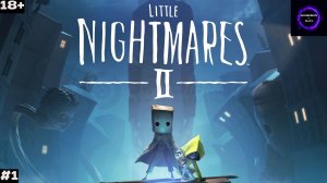 ⚫️Little Nightmares 2⚫️Прохождение⚫️#1⚫️ЭПИЧНОЕ НАЧАЛО⚫️PC⚫️