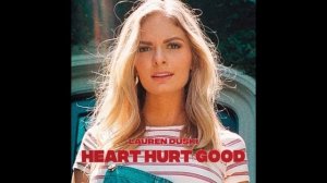 Lauren Duski - Heart Hurt Good (Audio)