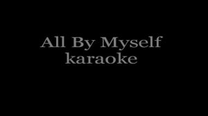 Celine Dion All By Myself karaoke (HQ Stereo)