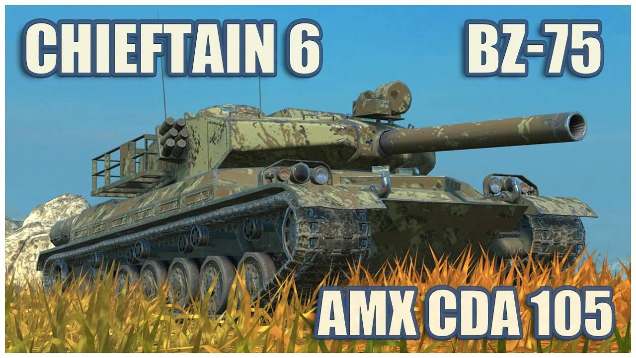 BZ-75, Chieftain Mk. 6 & AMX CDA 105  Tanks blitz Gameplay