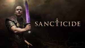 Sancticide ••• Думал ХОРОШАЯ ИГРА НЕА ПОКАЗАЛОСЬ ••• Обзор прохождение