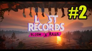 Lost Records Bloom Rage прохождение на русском #2