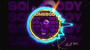 Raem - Somebody (Original Mix)