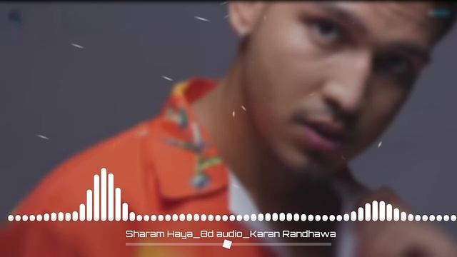 Sharam Haya (8D AUDIO) Karan Randhawa new Hindi song (8D B7 Records) смотреть онлайн