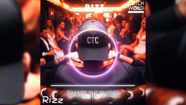 Chance the Closer - Rizz (Original mix) смотреть онлайн