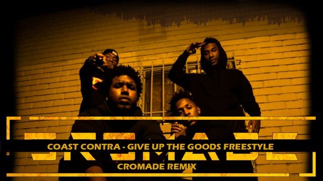 Coast Contra - Give Up The Goods Freestyle► Cromade Remix смотреть онлайн