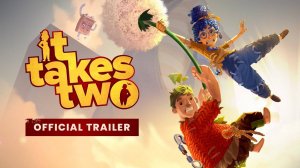 Официальный дебютный трейлер It Takes Two