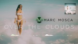 Marc Mosca - Over The Clouds (Original Mix)