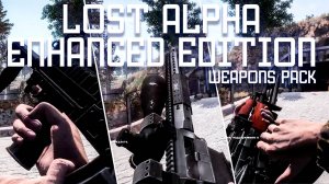 Weapons Pack Lost Alpha Enhanced Edition
