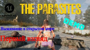 The Parasites - Выживание в Постапокалипсис (Первый взгляд)
