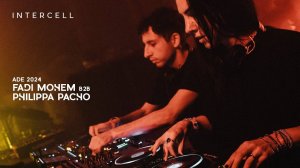 Fadi Mohem b2b Philippa Pacho - Live @ Intercell x Chlär Invites x ADE [19.10.2024]