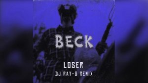 Beck - Loser (Dj ray-g remix)