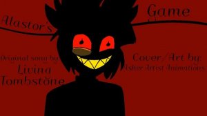 |Alastor's Game|Cover-Asher artist animations-