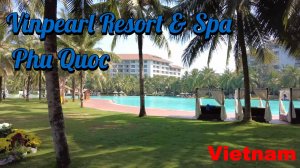 Vinpearl resort & spa Phu Quoc, VinWonders Phu Quoc, Vinpearl Safari Phu Quoc Vietnam